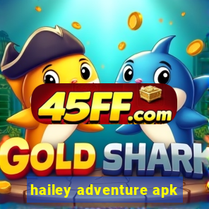 hailey adventure apk